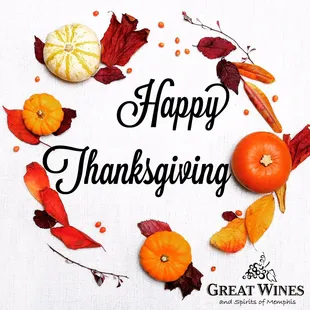 Have a safe &amp; Happy Thanksgiving from our Great Wines family to your family!
