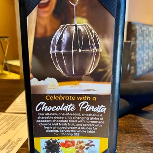 Chocolate piñata dessert, $25