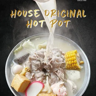 House Original Hot Pot with slowly cooked pork bone and chicken broth. Choice of sliced beef or pork.