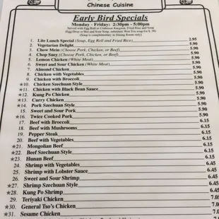 Ya average menu The prices are good &amp; Early Bird Special is actually in the afternoon