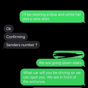 This business is a scam. Don't trust it. Others have messaged as well.