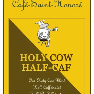 Half "Holy Cow Blend" French roast and half "Holy Cow Decaf" Half the caffeine, all the flavor!