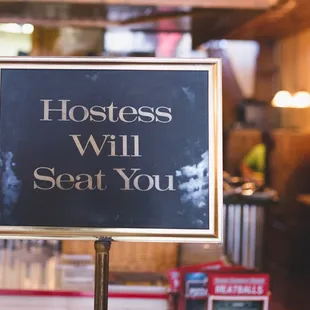 hostesss will seat you
