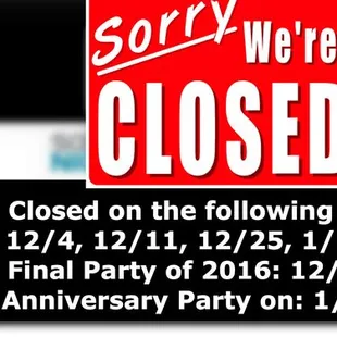 HBN will be closed on the following dates: 11/27, 12/4, 12/11, 12/25, 1/1/17, 1/8/17.  Final Party: 12/18/16.  Anniversary party: 1/15/17
