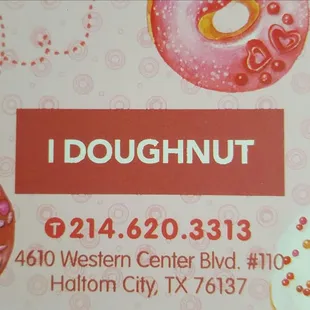 This is their new business card. Same place, new remodel, best donuts!