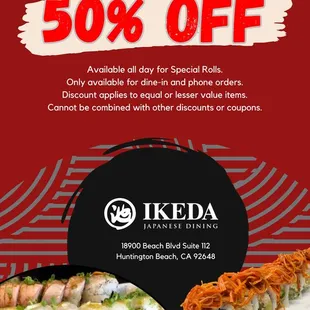 Exciting Deal Alert!  Buy One, Get One at 50% Off - for all special rolls, all day, every day! Your second item, equal or lesser value,