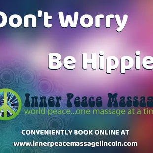 "Don't Worry... Be Hippie!" at Inner Peace Massage