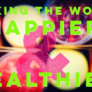 the words making the world happier and healthier
