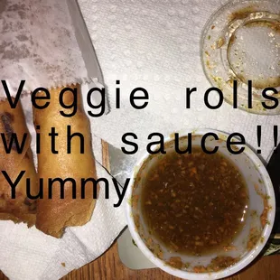 Veggie spring rolls are awesome! The sauce is yummy!