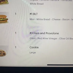 Original Ham and BLT order, and COOKIE WE ALSO DID NOT GET.