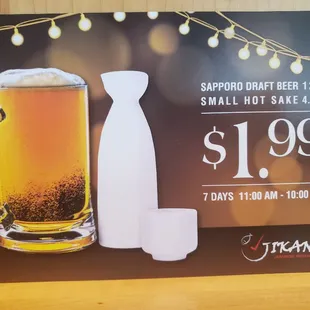 12 oz sapporo or small hot sake for $1.99 all day everyday!!!