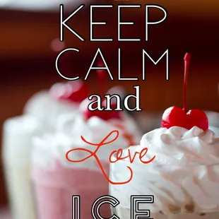 Keep Calm and LOVE Ice Cream!