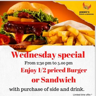 Wednesday Special 1/2 price burgers and sandwiches.