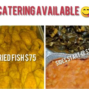 Homemade Sides, Chicken, Fish, &amp; much more available for Catering!