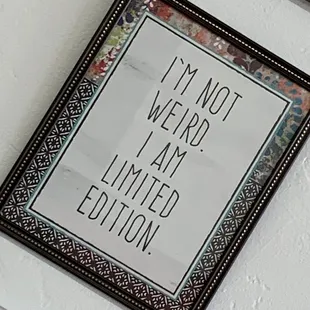 Lots of wall decor. This one suits me. Lol.