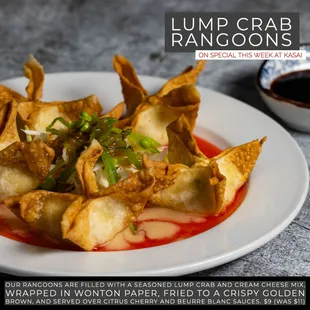 Lump Crab Rangoons. Specials May Not Be Available Upon Your Visit. Photos available online do not guarantee availability.