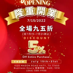 Grand Opening Promo 
5% Discount off Entire Purchase! VALID ONLY FROM 7/15/2022 - 7/21/2022