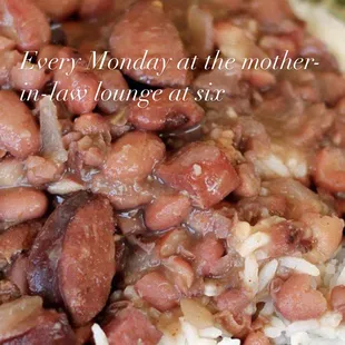 Free, red beans and rice every Monday at six