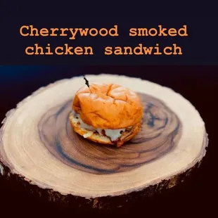 Speciality ordered cherrywood smoked chicken sandwich