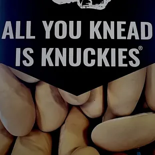 all you kneads is knuckies