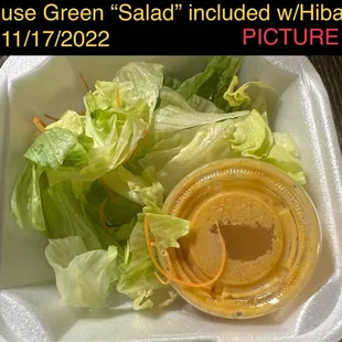 House Green "Salad" included with Hibachi Entree, but NOT an actual "salad", just a few pieces of iceberg lettuce.