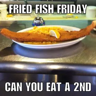 Friday all you can eat fried fish with potato, veggie and coleslaw