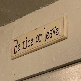 be nice or leave sign