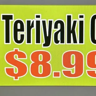 Everyday special 
Only $8.99 chicken teriyaki rice bowl