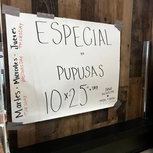 pupusas special Tuesday Wednesday and Thursday 10 for $25! Cheap
