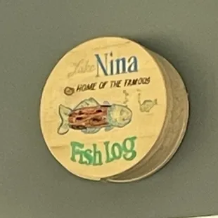 Home of the famous fish log