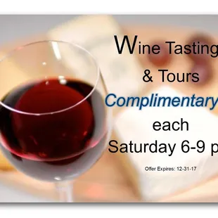 Complimentary Wine Tastings &amp; Tours!!! Every Saturday  6-9 pm Offer Expires:  12-31-17
