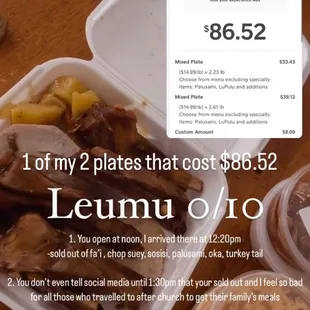 2 plates &amp; an item costing $86.52. They weigh the food by the pound. Mind you, the taro is the reason why my plates were so expensive.