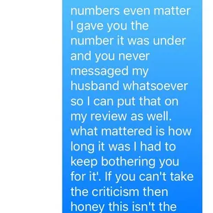 I can't believe how rude someone to claim to be professional be to a client who was unhappy