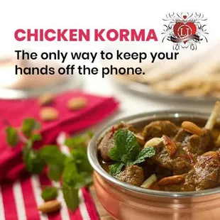 chicken korma the only way to keep your hands off the phone