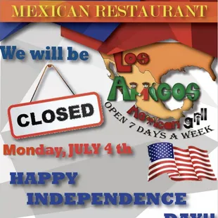 Happy Independence Day!!!    We will be CLOSED