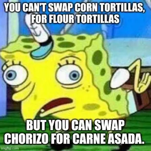 I have a gluten allergy and requested corn tortillas as an accommodation instead of flour.  I was denied rudely.