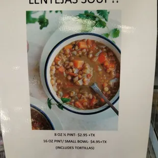 The homemade lentil soup, with carrots &amp; potatoes, served with choice of corn or flour tortillas.