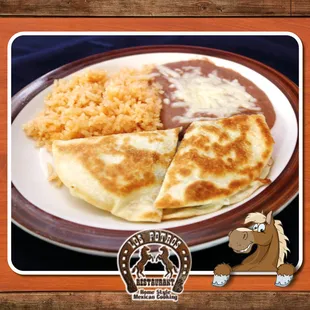 cheese quesadilla, rice and beans