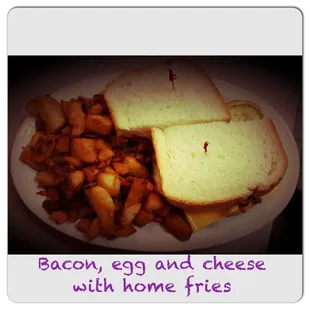 Bacon, Egg &amp; Cheese sandwich with home fries