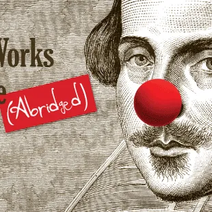 "The Complete Works of Shakespeare (Abridged)" on stage Mar 28-Apr 13