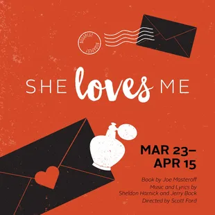 She Loves Me--Mar 23-Apr 15