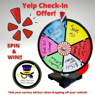 Spin and Win Yelp Check in Offer! Check in on Yelp, Spin the Wheel and you could save $ or get free wiper blades or a free oil change!