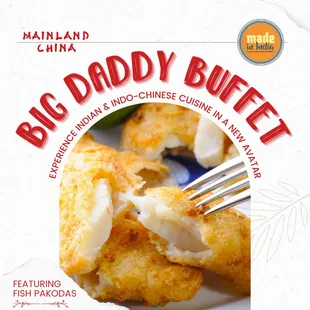 Fish Pakoras on the Big Daddy Buffet today