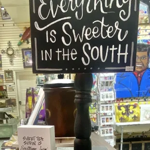 "Everything is sweeter in the south" cute sign for their ice teas.