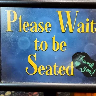 Please Wait To Be Seated