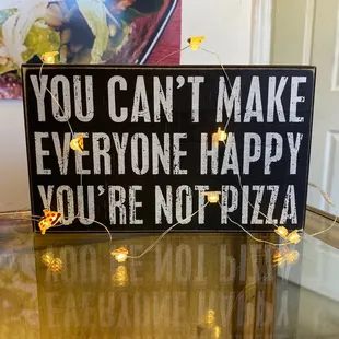 you can't make everyone happy you're not pizza