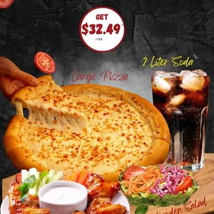 Daily Special 
2 Liter Soda, Large Cheese Pizza, Chicken Wings, and Garden Salad $32.49+tax