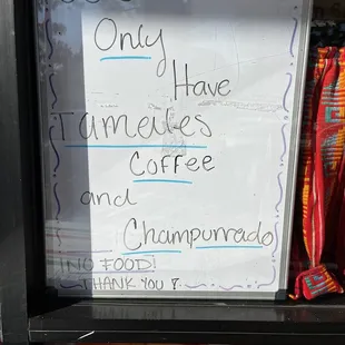 For the month of December they only sell tamales no other food items on their menu. Also coffee and drinks.