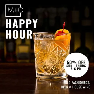 It&apos;s the happiest of hours! Save 50% off Old Fashioneds, Beer and House Wine on Sun-Thurs from 5-6PM.