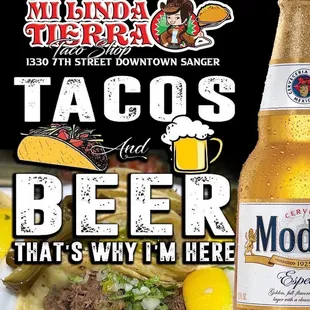 Tacos And Beer is why I'm here!!! Ask for our delicious Michelada